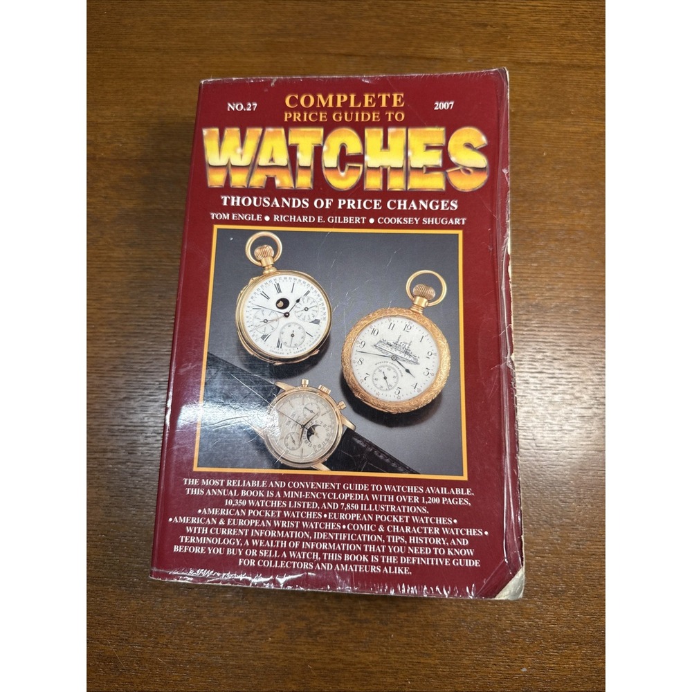 Complete Price Guide to Watches 2007 : Thousands of Price Changes by Tom Engle